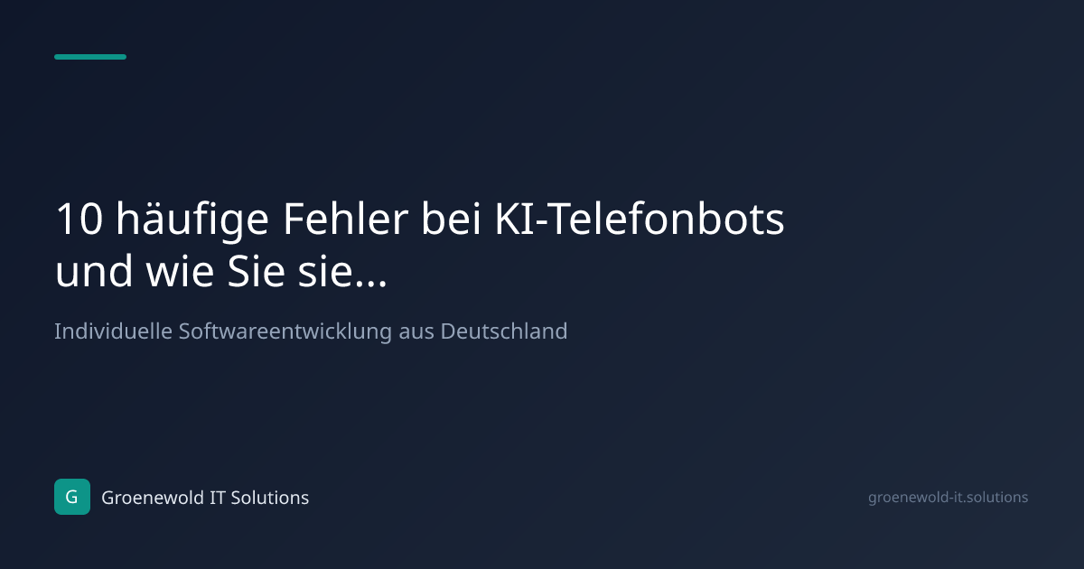 Fachartikel: 10 häufige Fehler bei KI-Telefonbots und…
